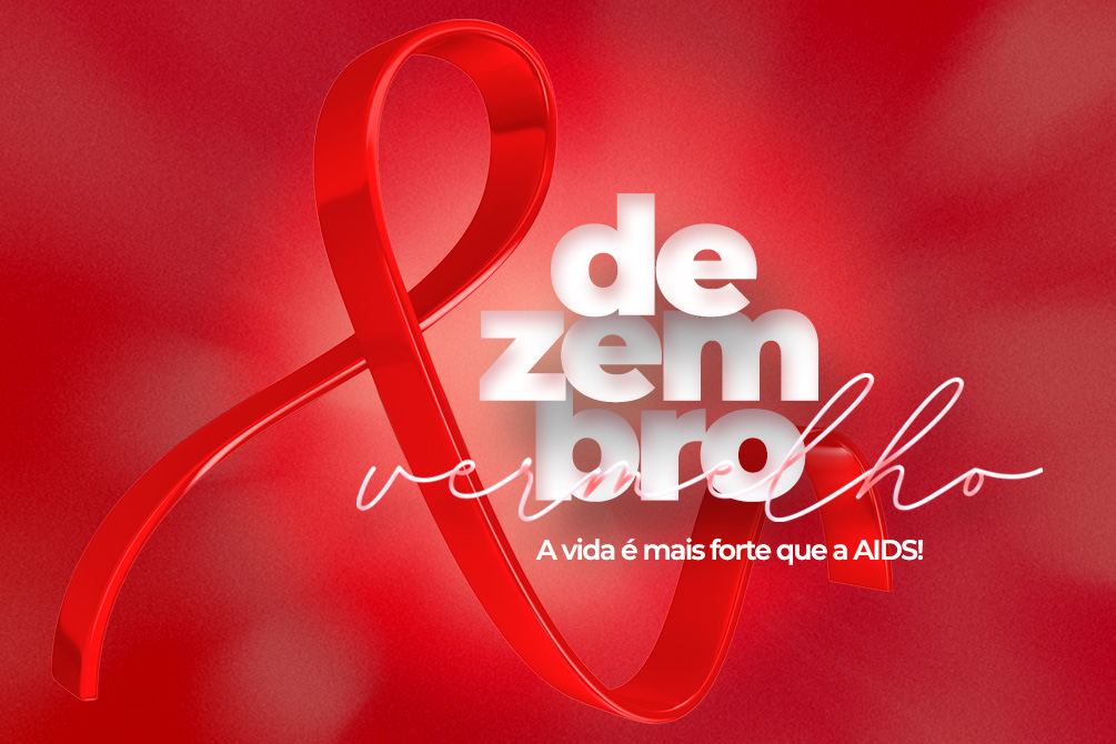 Dezembro vermelho é mês da conscientização sobre o HIV