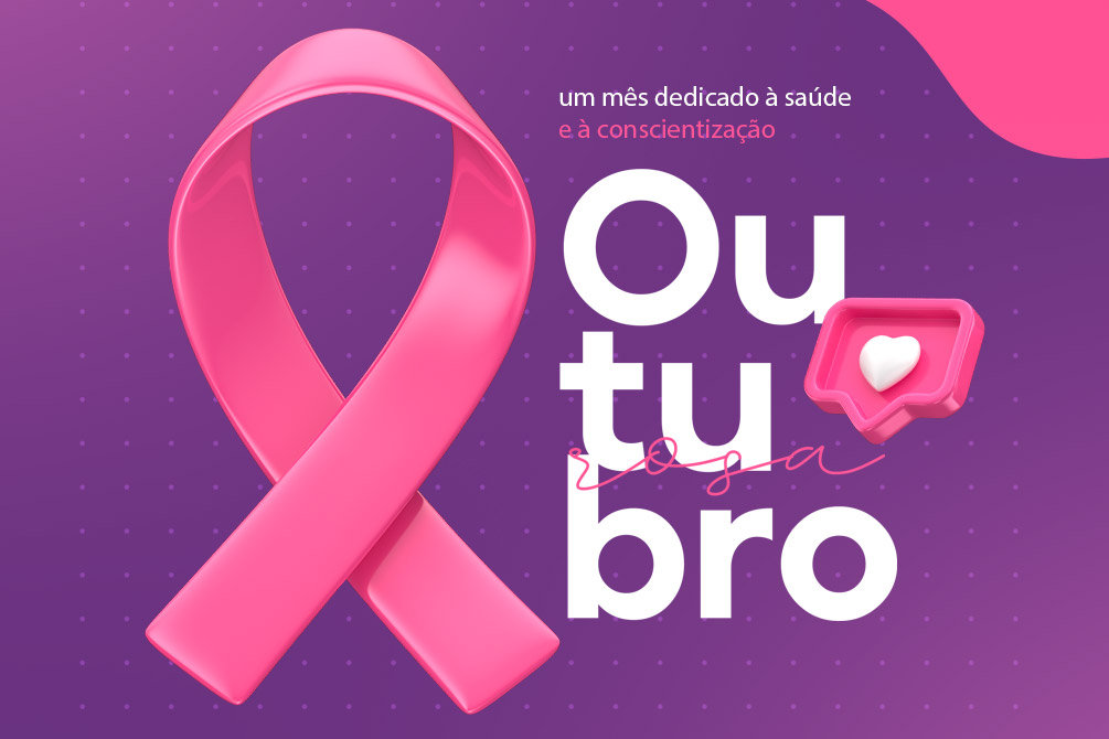 Outubro: um mês dedicado à saúde e à conscientização