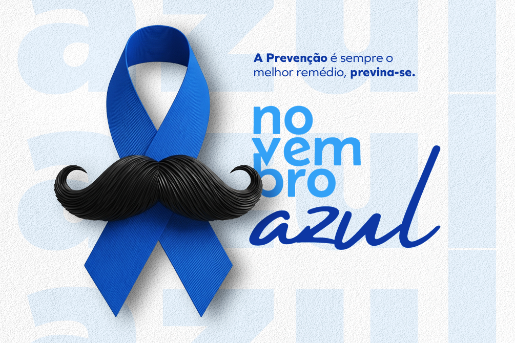 Novembro Azul: um mês dedicado à saúde do homem